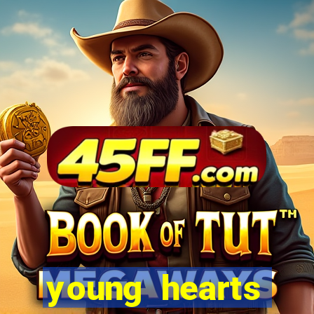 young hearts assistir online